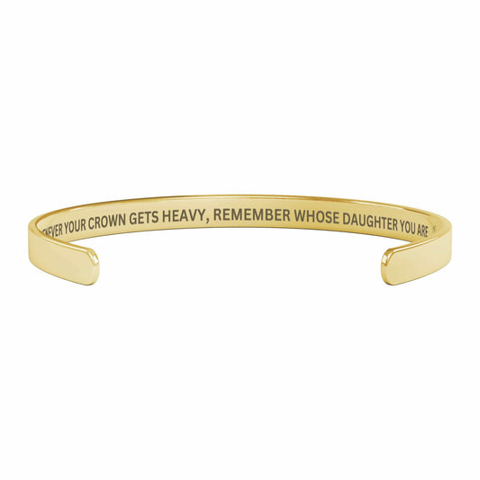 "Remember Whose Daughter You Are" - Cuff Bracelet