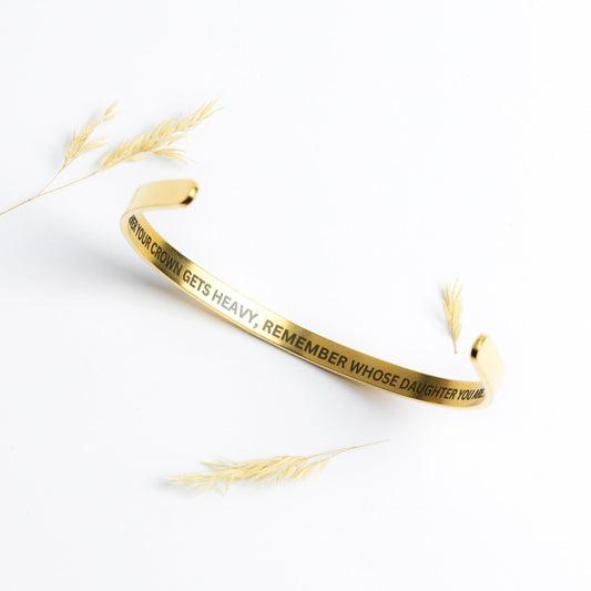 "Remember Whose Daughter You Are" - Cuff Bracelet