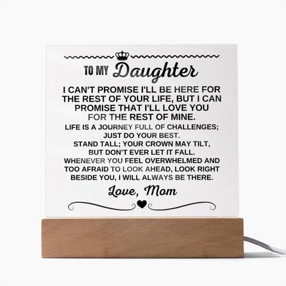 To My Daughter - Love Mom "I Will Always Be There" Acrylic Plaque - AC13